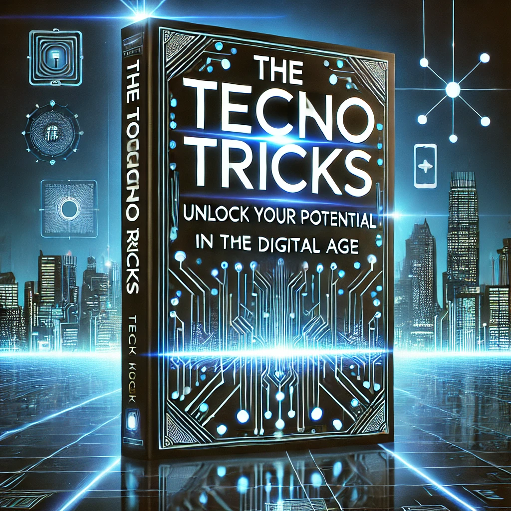 The Techno Tricks: Unlock Your Potential in the Digital Age